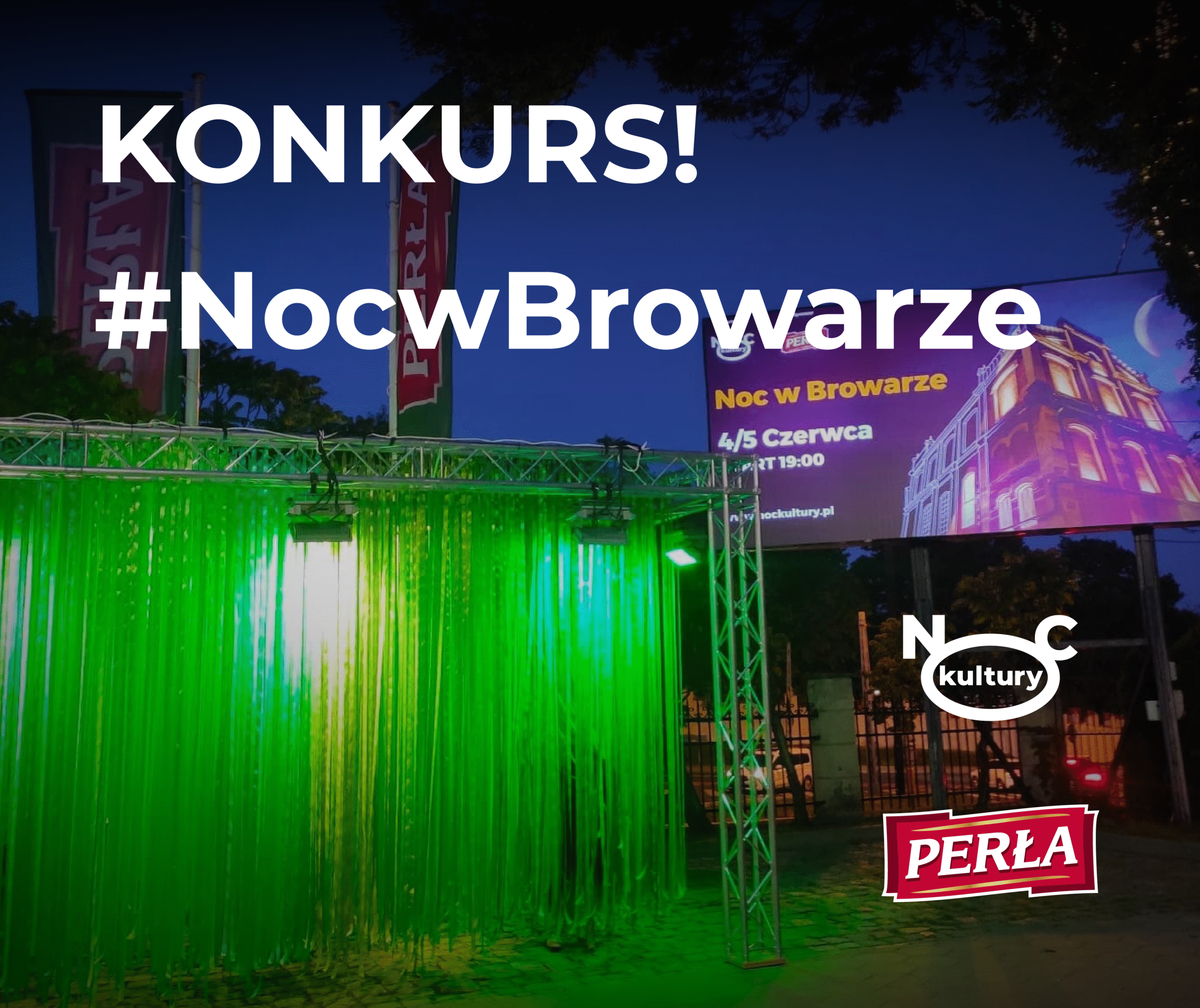 Instalacja artystyczna "Wstążki w Perle", logotypy Nocy Kultury oraz Perły i napis: "Konkurs! #NocwBrowarze